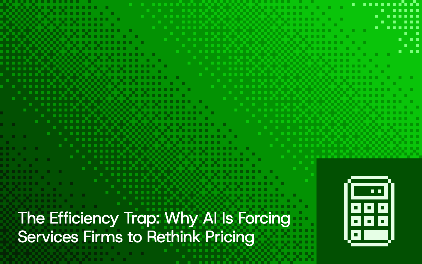 The Efficiency Trap: Why AI Is Forcing Services Firms to Rethink Pricing, pixel illustration cover
