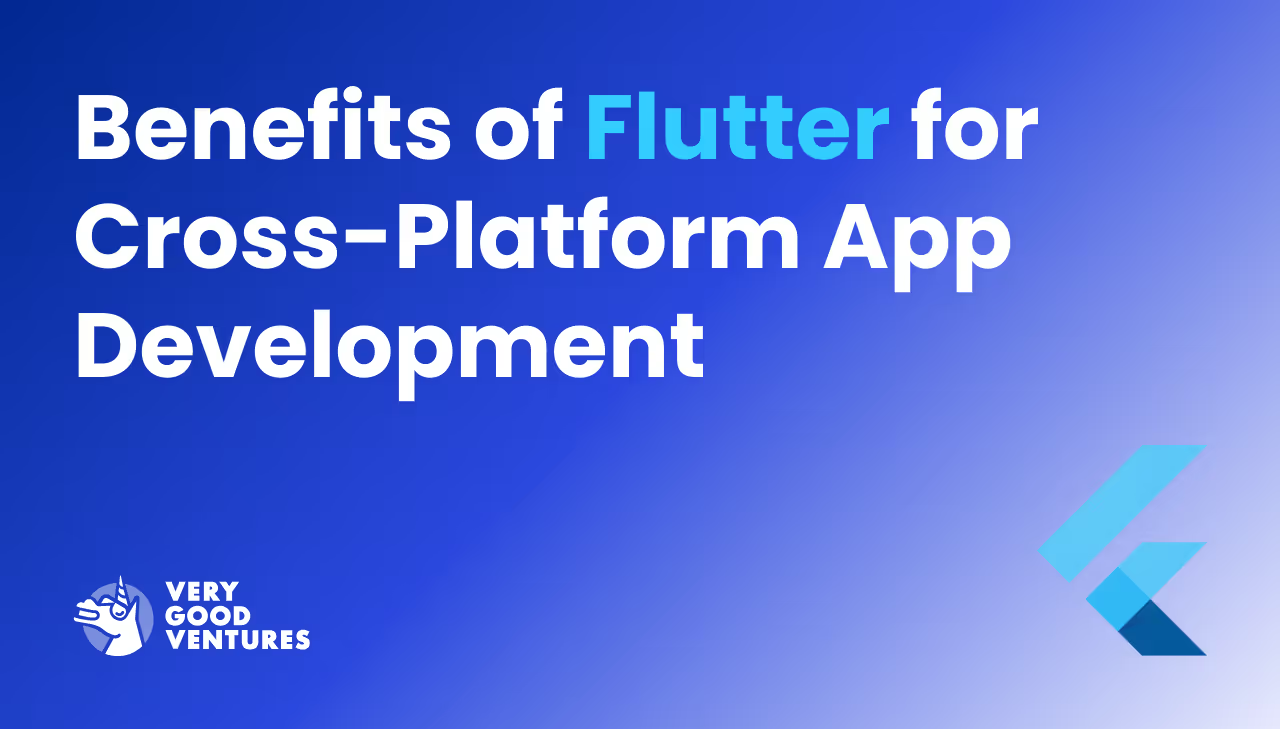 Benefits of Flutter for cross-platform app development