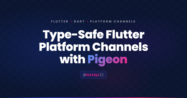 Flutter Pigeon code generation for type-safe platform channels between Dart and native code