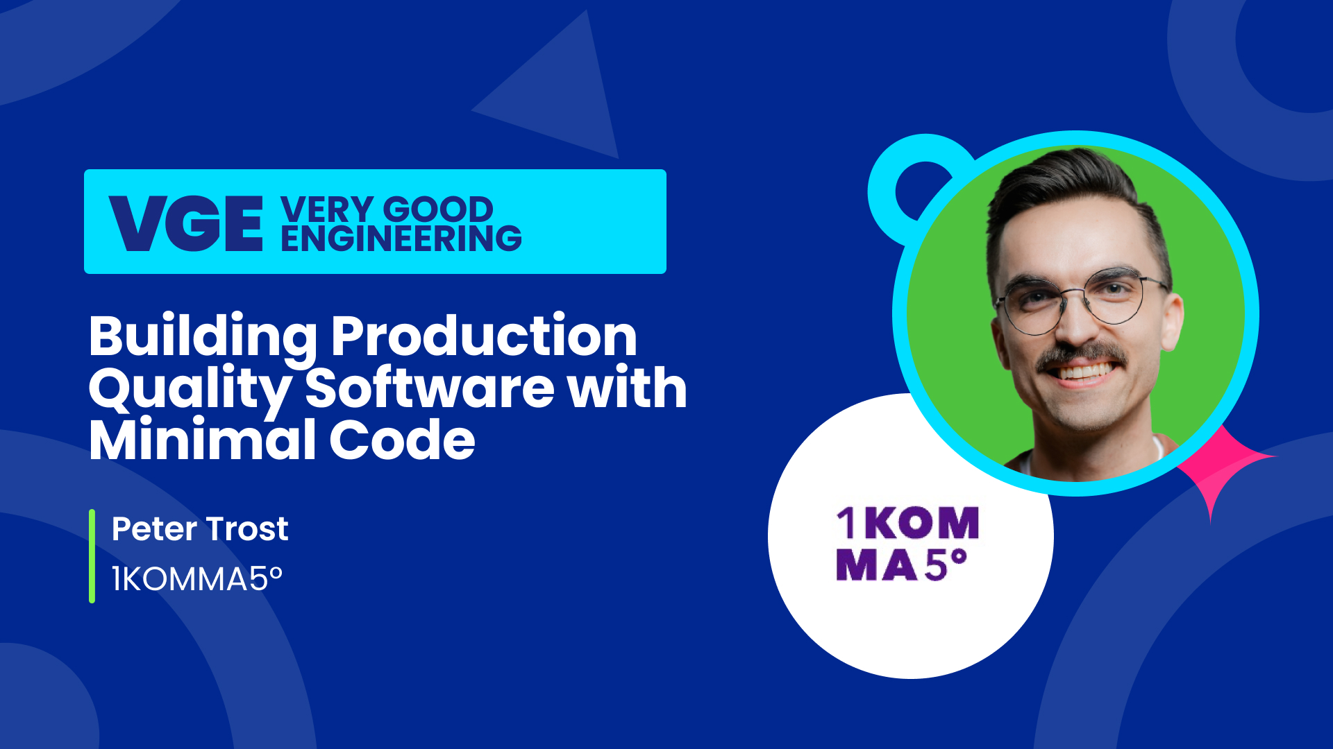 Peter Trost on the Very Good Engineering YouTube series: Building Production-Quality Software with Minimal Code