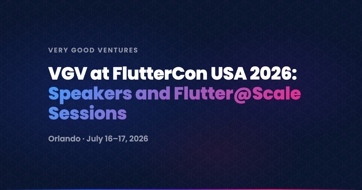 Very Good Ventures speakers and sessions at FlutterCon USA 2026 in Orlando
