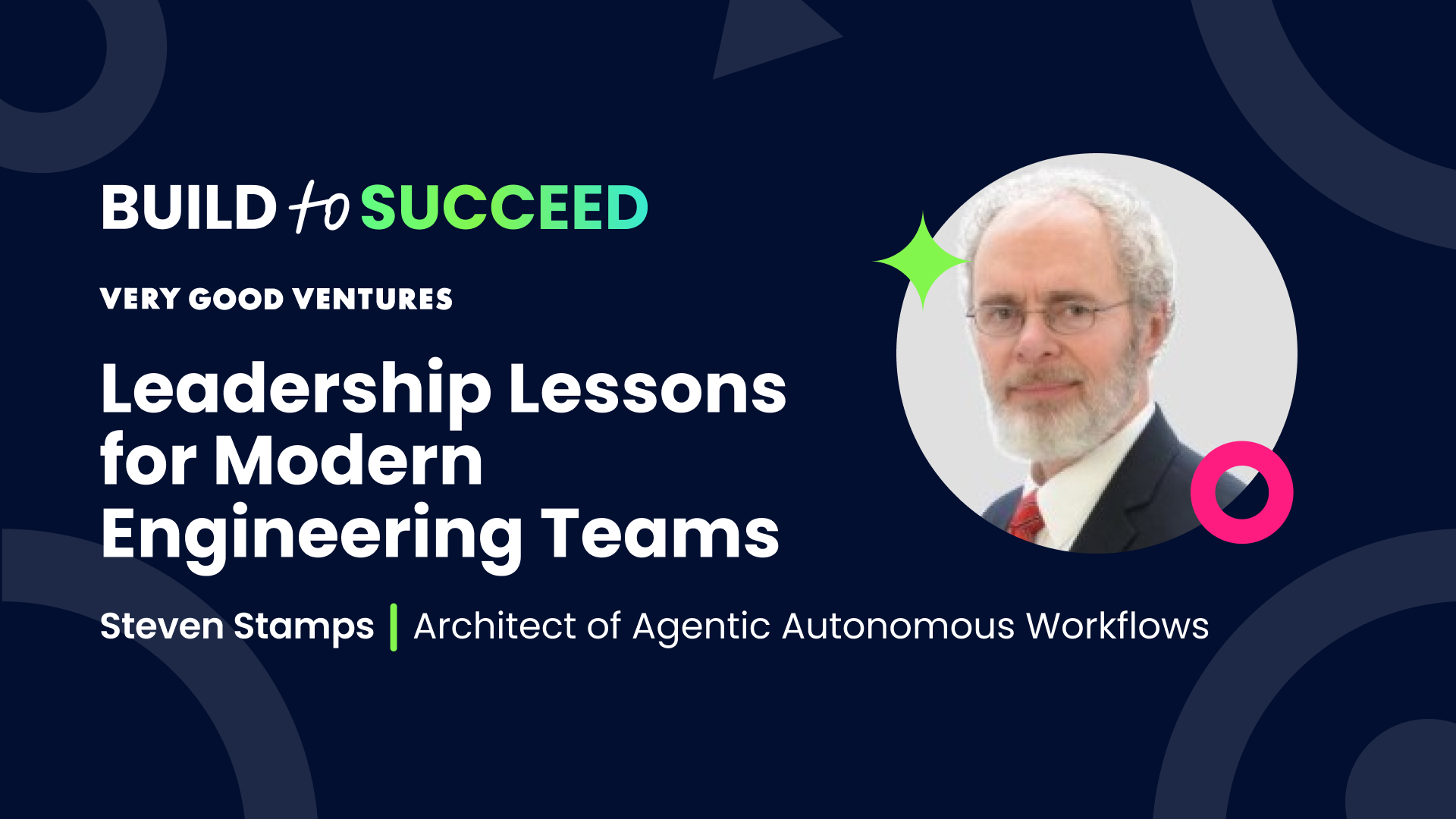 Build to Succeed episode cover featuring Steven Stamps and the title Leadership Lessons for Modern Engineering Teams